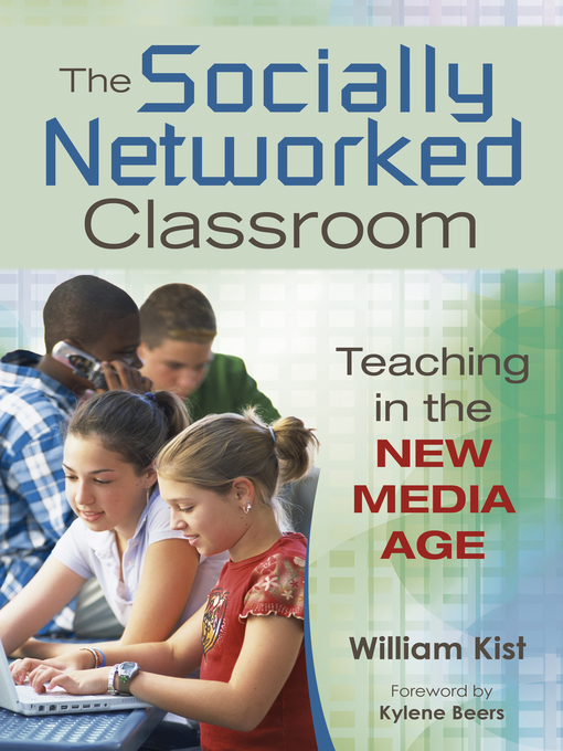 Title details for The Socially Networked Classroom by William Kist - Available